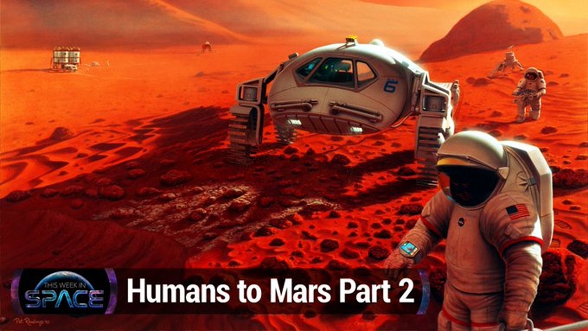 This Week In Space podcast: Episode 8 — Humans to Mars, part 2