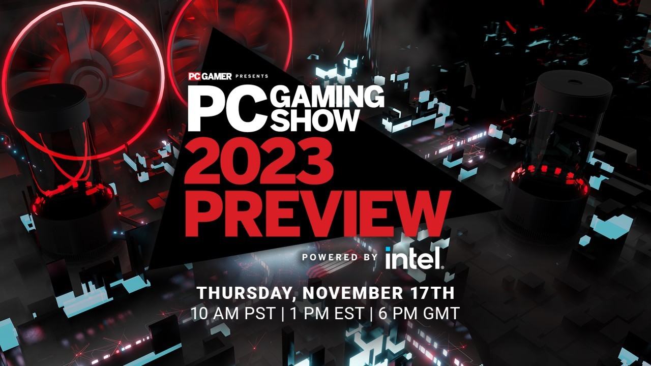 Watch the PC Gaming Show 2023 preview for free today to prep for your