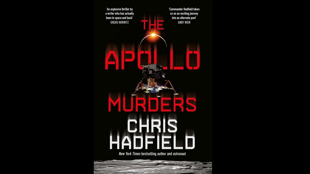 A secret NASA moon mission launches in astronauts Chris Hadfield's alt-history novel 'The Apollo Murders' (book excerpt)