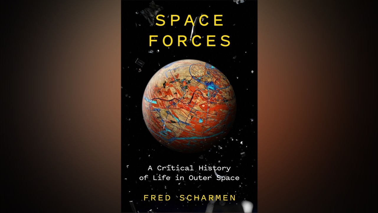 Book excerpt: 'Space Forces' (Verso, 2021) examines spaceflight visions